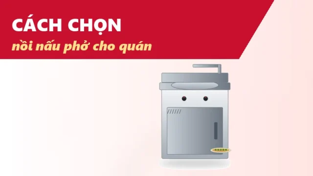 Cách chọn nồi nấu phở điện phù hợp cho quán